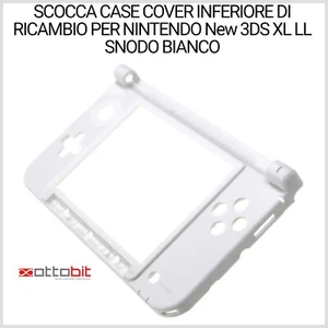 SCOCCA CASE COVER INFERIORE DI RICAMBIO PER NINTENDO New 3DS XL LL SNODO BIANCO - Foto 1 di 2