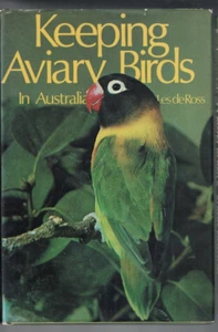 AUSTRALIANA ,KEPPING AVIARY BIRDS IN AUSTRALIA by LES DE ROSS - Bild 1 von 1