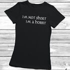 I'm Not Short I'm A Hobbit T-Shirt Tee Colour & Print Colour Choice Funny Gift
