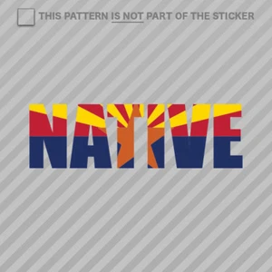 Arizona Native Sticker Self Adhesive Vinyl AZ pride - Foto 1 di 1