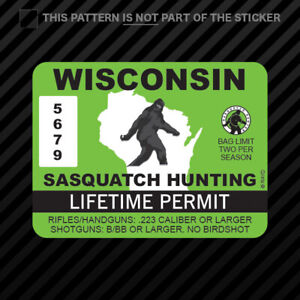 Wisconsin Sasquatch Hunting Permit Sticker Vinyl Bigfoot 13igfo0T WI