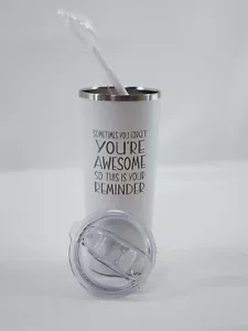 Don't Forget You're Awesome White Stainless Steel Tumbler 20oz w/ Straw Brush - Picture 1 of 5