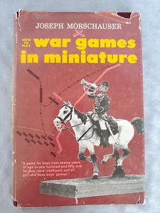 How to Play War Games in Miniature by Joseph Morschauser - Vintage Hardcover - Imagen 1 de 8