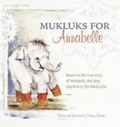 Mukluks For Annabelle: Mukluks For Annabelle Is Based On The True Story Of
