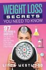 Weight Loss Secrets You Need To Know: 97 Tips, Tricks & Shortcuts That Can ...