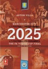 * 2025 FA YOUTH CUP FINAL  - ASTON VILLA v MAN CITY - IN STOCK NOW *