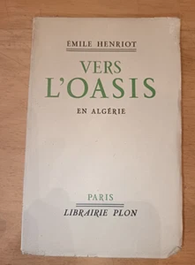 VOYAGES MAGHREB AFRIQUE VERS L'OASIS EN ALGERIE EMILE HENRIOT 1935 - Picture 1 of 3