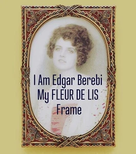 I Am Edgar Berebi , My New Fleur De Lis Frame 5x3.5 Picture 368 Rtl Last One