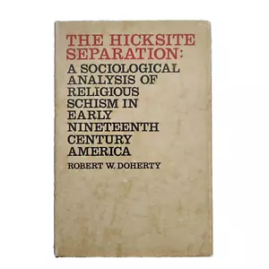 The Hicksite Separation Quakers Religious Schism Robert W. Doherty Hardcover DJ - Foto 1 di 13
