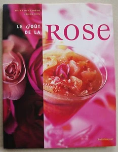 Le Goût de la rose A CARON LAMBERT & J BILIC ed Eighth Day 2000 - Picture 1 of 3