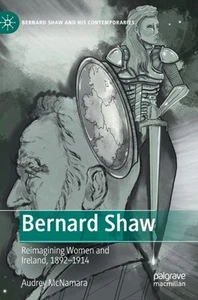 BERNARD SHAW : REIMAGINING WOMEN AND IRE By MCNAMARA, AUDREY (Hardback) - Picture 1 of 4