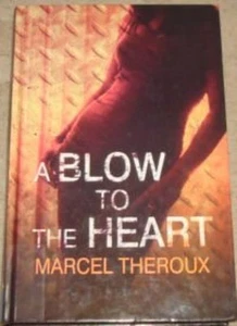 A Blow to the Heart (Ulverscroft Large Print) By marcel-theroux - Picture 1 of 1