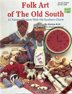 Folk Art of the Old South Craft Book by Dollye Kirk 1986 - Picture 1 of 3