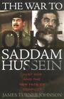 The War To Oust Saddam Hussein: Just War And The New Face Of Conflict