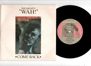THE MIGHTY WAH! - COME BACK / THE DEVIL. UK 1982 ORIG 7" & PIC/SLEEVE. N/MINT - Picture 1 of 2