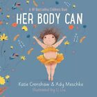 Her Body Can (Body Can Books), Meschke, Ady