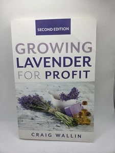 Growing Lavender For Profit By Craig Wallin Second Edition - Picture 1 of 2