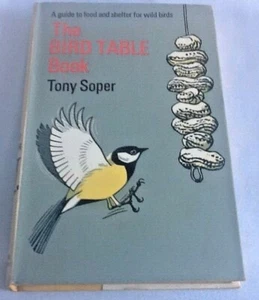 The Bird Table Book by Tony Soper - Hardback 1966 - Imagen 1 de 12