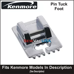 KENMORE Pintuck Foot Fits Kenmore Models With Snap On Feet See Description - Picture 1 of 1