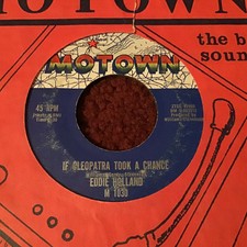 45 RPM Eddie Holland MOTOWN 1030 If Cleopatra Took A Chance  VG