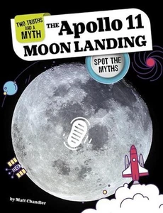 The Apollo 11 Moon Landing: Spot the Myths by Matt Chandler Paperback Book - Picture 1 of 1