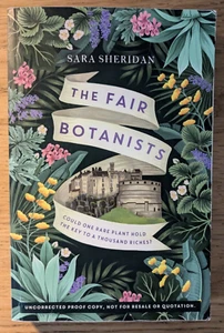 THE FAIR BOTANISTS by SARA SHERIDAN - HODDER & STOUGHTON - *PROOF* - Picture 1 of 1