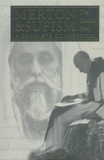 Merton & Sufism: The Untold Story: A Complete Compendium (1) (The Fons Vitae Th,