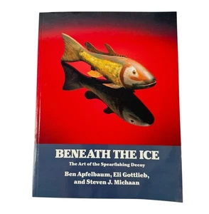 Beneath the Ice : The Art of the Spearfishing Decoy - Ben Apfelbaum Review Copy - Bild 1 von 9