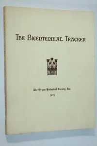 The Bicentennial Tracker : The Organ Historical Society 1976, Pipe Organs - Bild 1 von 7