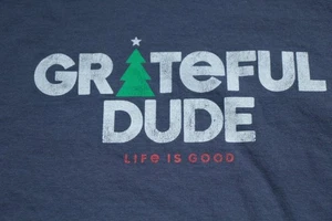 Life is Good Grateful Dude Weihnachten Urlaub Langarm T-Shirt 3XL Crusher Tee - Bild 1 von 4