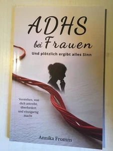ADHS bei Frauen und plötzlich ergibt alles Sinn Annika Fromm 2025 Buch gebraucht - Bild 1 von 5