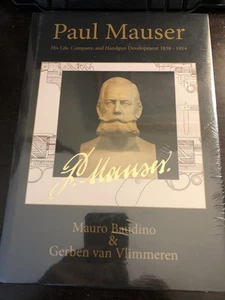 Paul Mauser : His Life, Company and Handgun Development 1838 - 1914 by Gerben... - Picture 1 of 2