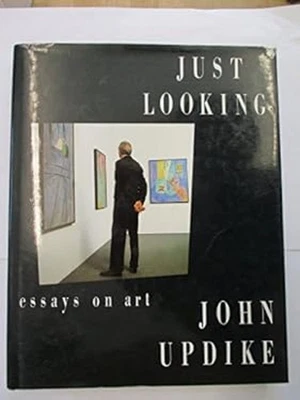 Just Looking : Essays on Art Hardcover John Updike - Image 1 of 2
