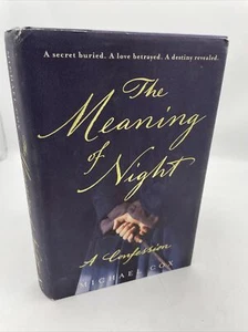 The Meaning of Night : A Confession by Michael Cox (2006, Hardcover) 1st Ed Sign - Picture 1 of 12
