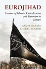 Eurojihad: Patterns Of Islamist Radic..., Rabasa, Angel