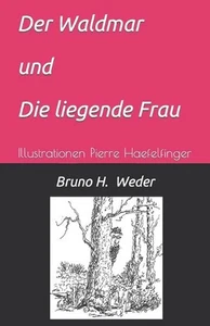 Der Waldmar: und Die liegende Frau by Bruno H. Weder (German) Paperback Book - Picture 1 of 1