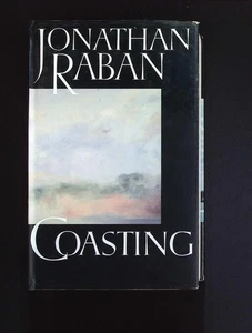 Coasting – Jonathan Raban 1st Edition 1986 HB Collins Harvill UK Coastal Memoir - Picture 1 of 9