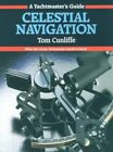 Celestial Navigation: What The Ocean Yachtmaster Nee... By Cunliffe, T Paperback
