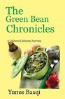 The Green Bean Casserole Chronicles: A Cultural Culinary Journey by Yunus Baaqi 