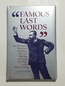 Famous Last Words By Alan Bisbort (Hardcover, 2003) -- NEW! - Imagen 1 de 6
