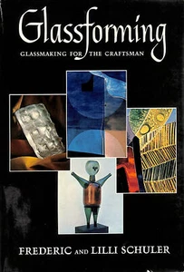 Glass Forming: Glass Making for the Craftsman by Frederic Schuler (Author), Lill - Picture 1 of 1