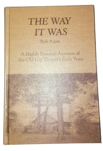 The Way It Was. A Highly Personal Account of the Old Log Theater's Early Years - Picture 1 of 9
