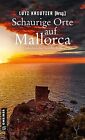Schaurige Orte Auf Mallorca: Unheimliche Geschichte... | Buch | Zustand Sehr Gut