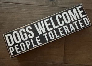 PRIMATIVES BY KATHY Black Box Sign Dogs Welcome People Tolerated 10” X 3” X 1.5” - Picture 1 of 6