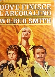 Smith,Wilbur. - Dove finisce l'arcobaleno.  - Foto 1 di 1