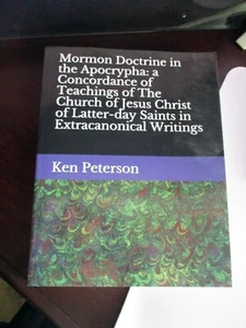 "Mormon Doctrine in the Apocrypha" by Ken Peterson, SB 2020 402p, w/warranty - Foto 1 di 19