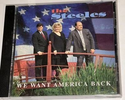 The Steeles We Want America Back Southern Gospel Music Album CD 3SS1 - Image 1 of 4
