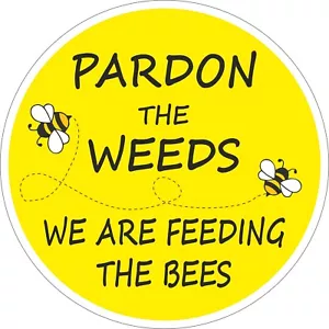 BEE SIGN - PARDON THE WEEDS FEEDING THE BEES FOR GARDEN - 200mm - Metal - Picture 1 of 2