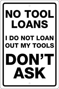 NO TOOL LOANS 8"X 12" SIGN MAN CAVE, CARS, ENGINES, GARAGE, BIRTHDAY, FUN - Picture 1 of 3