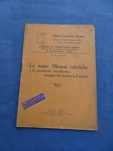 NS.MISSIONI CATTOLICHE E LA POPOLAZIONE MUSSULMANA OSTEGGIATE SIONISMO PALESTINA - Picture 1 of 1